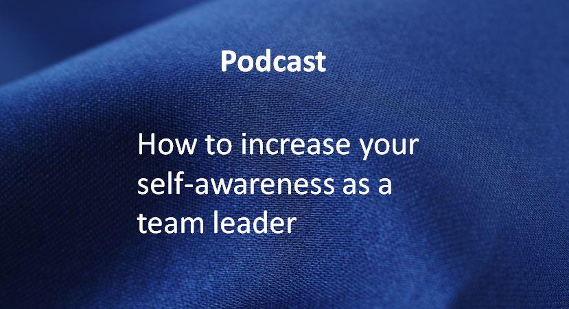 How to increase your self awareness as a team leader.