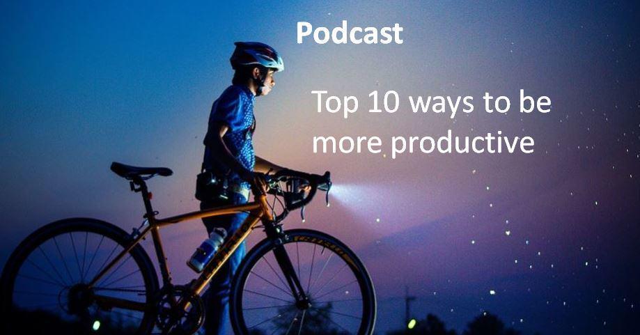Top 10 ways to be more productive