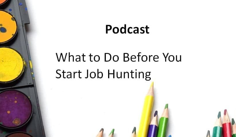 What to Do Before You Start Job Hunting .