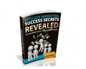 affiliate marketing success secrets revealed