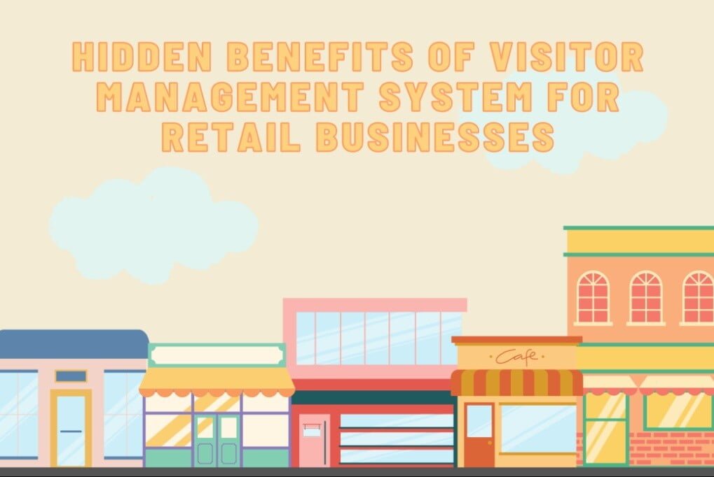 hidden-benefits-of-visitor-management-system-for-retail-businesses